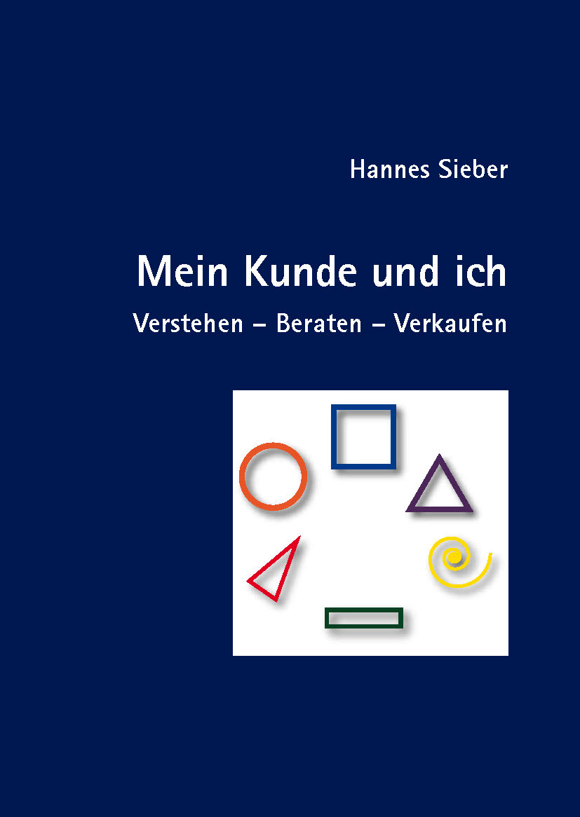 Mein Kunde und ich - SIZE Success im Verkauf - Praxisratgeber - Hannes Sieber